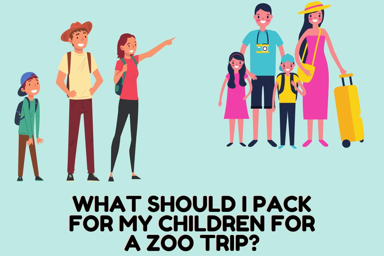What Should I Pack for My Children for a Zoo Trip