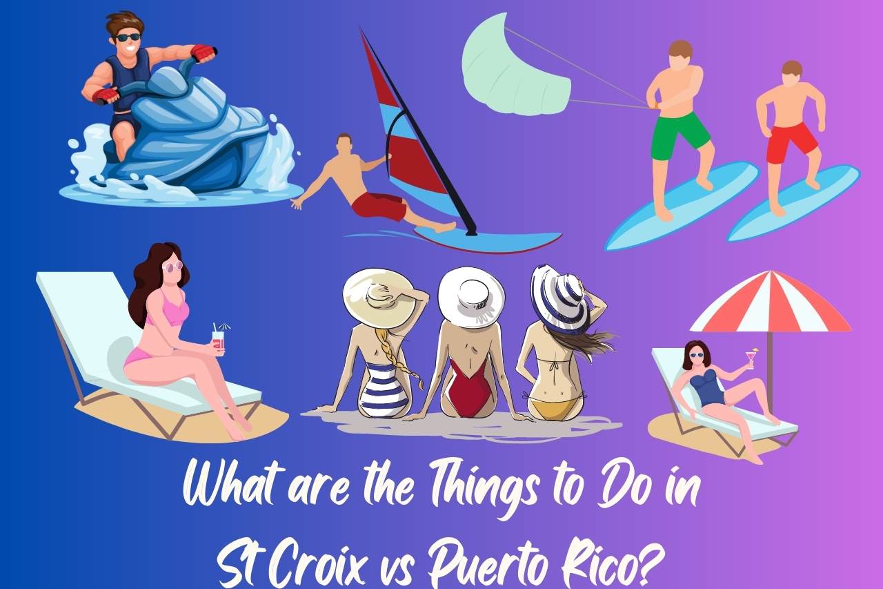 What are the Things to Do in St Croix vs Puerto Rico
