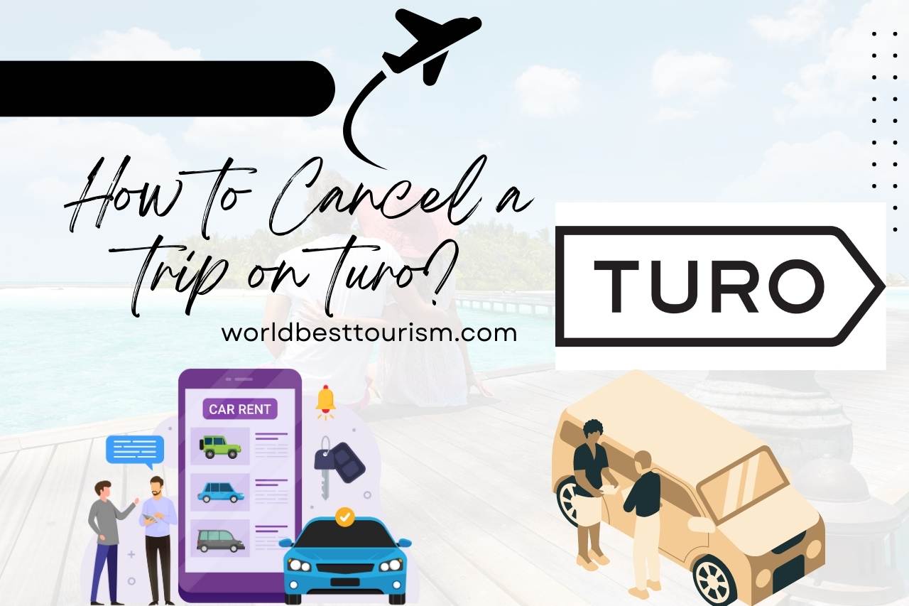 You are currently viewing How to Cancel a Trip on Turo? Navigating Trip Cancellation!